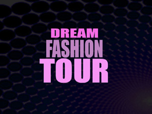 Dream Fashion Tour